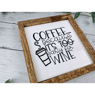 Coffee Because It's Too Early For Wine Subway Tile Sign