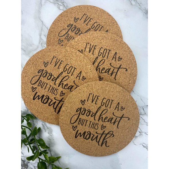 I've Got A Good Heart But This Mouth Cork Coasters